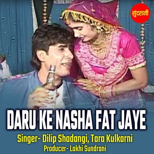 Daru Ke Nasha fat Jaye