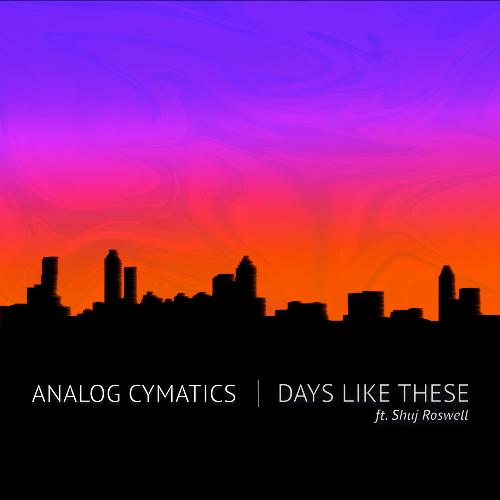 Days Like These (feat. Shuj Roswell) cover art