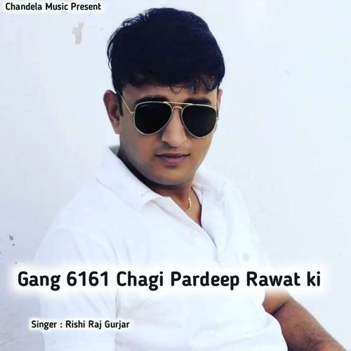 Gang 6161 Chagi Pardeep Rawat Ki cover art