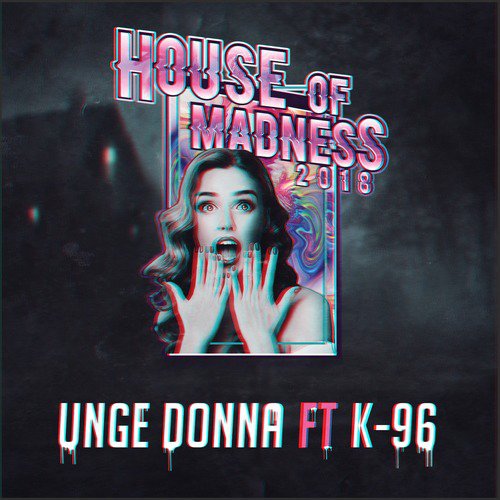 House of Madness 2018 (feat. K-96)