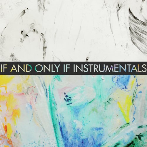 If and Only If (Instrumentals)