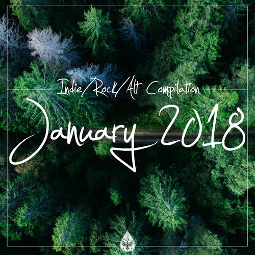 Indie / Rock / Alt Compilation - January 2018