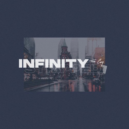 Infinity (Stripped)