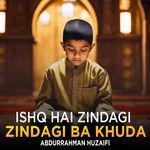 Ishq Hai Zindagi Zindagi Ba Khuda