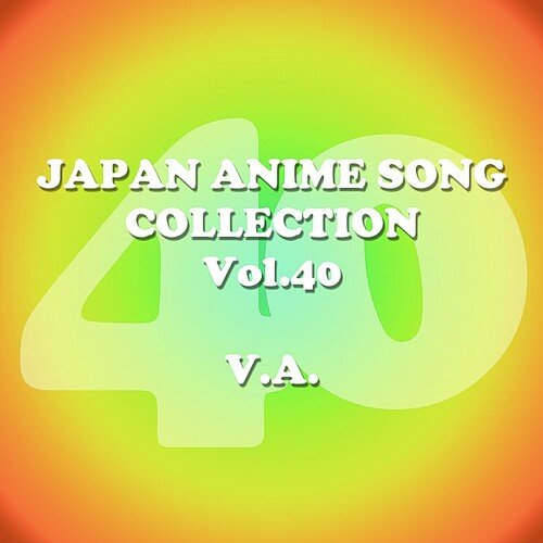 JAPAN ANIMESONG COLLECTION VOL.40 [アニソン ジャパン]