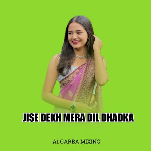 JISE DEKH MERA DIL DHADKA