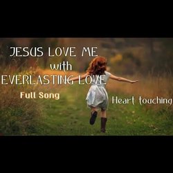 Jesus Love Me With Everlasting Love-CC8OdSJFBmU