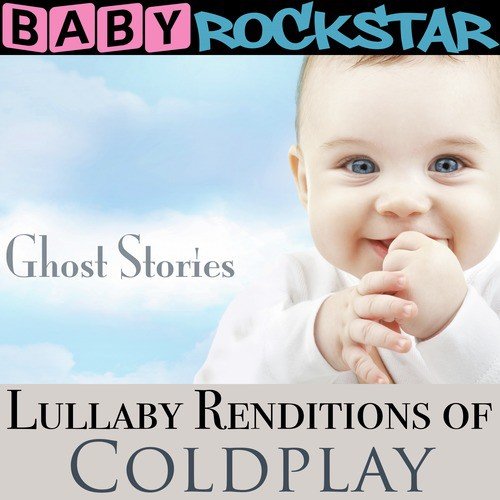 Lullaby Renditions of Coldplay - Ghost Stories