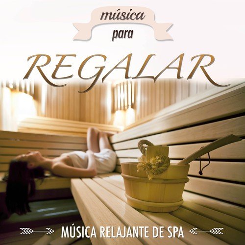 Música para Regalar: Música Especial para Centro de Belleza, Salón de Belleza, Spa para Parejas y Beauty Farm, Musica Zen y Musica Relajante Anti Stress