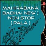 Mahirabana Badha (New)-Non Stop (Pala)