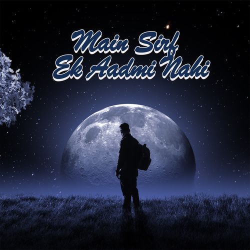 Main Sirf Ek Aadmi Nahi