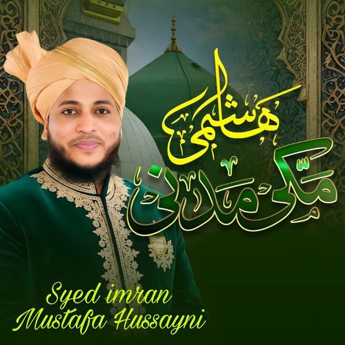 Makki Madni Hashmi