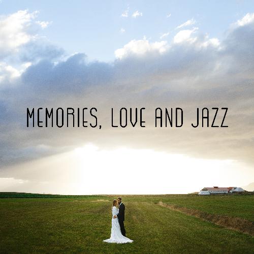 Memories, Love and Jazz – Romantic Music for a Date