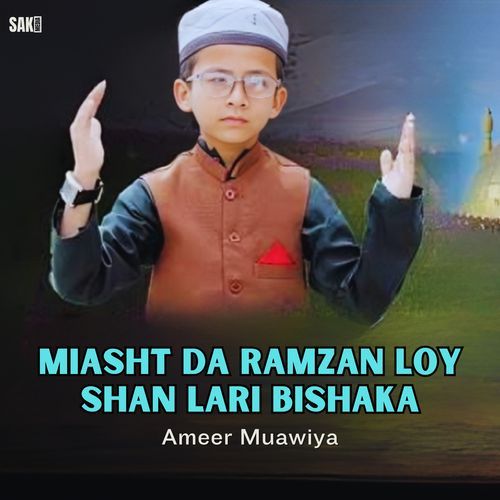 Miasht Da Ramzan Loy Shan Lari Bishaka