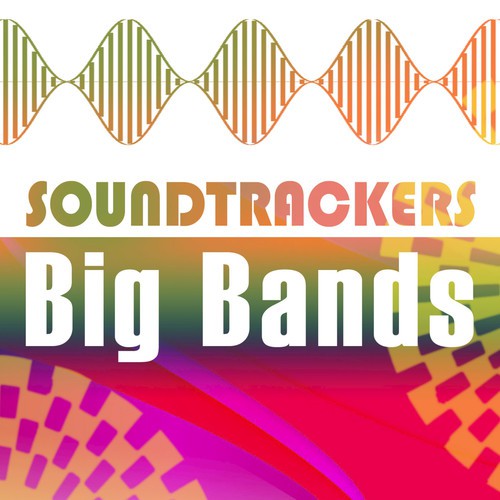Soundtrackers - Big Bands