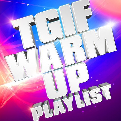 TGIF Warm Up Playlist_poster_image