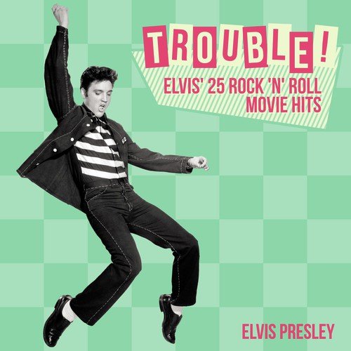 Elvis Presley - T-R-O-U-B-L-E Lyrics