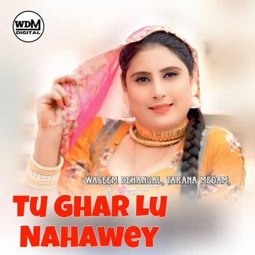 Tu Ghar Lu Nahawey