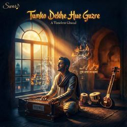 Tumko Dekhe Hue Guzre