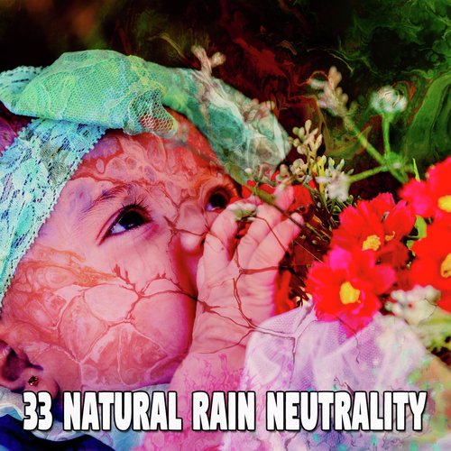 33 Natural Rain Neutrality