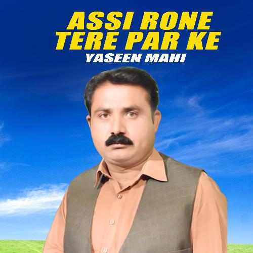 Assi Rone Tere Par Ke