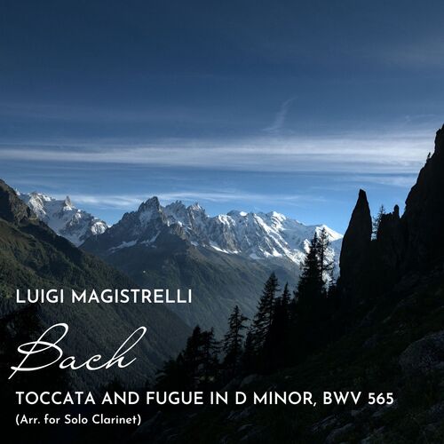 Bach: Toccata and Fugue in D Minor, BWV 565 (Arr. for Solo Clarinet by Luigi Magistrelli)