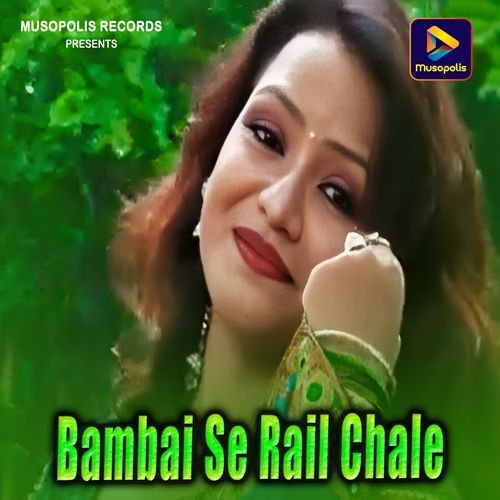 Bambai Se Rail Chale