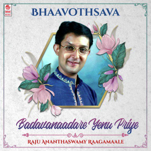 Bhaavothsava - Badavanaadhare Yenu Priye - Raju Ananthaswamy Raagamaale