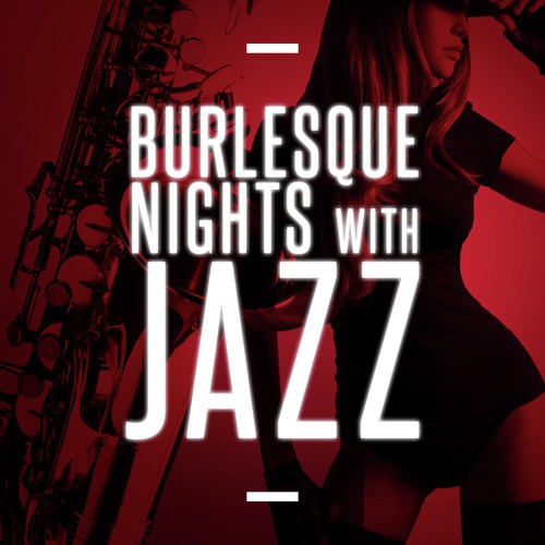 Burlesque Nights with Jazz
