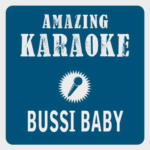 Bussi Baby Karaoke Version Originally Performed By Wanda Songs Download Free Online Songs Jiosaavn