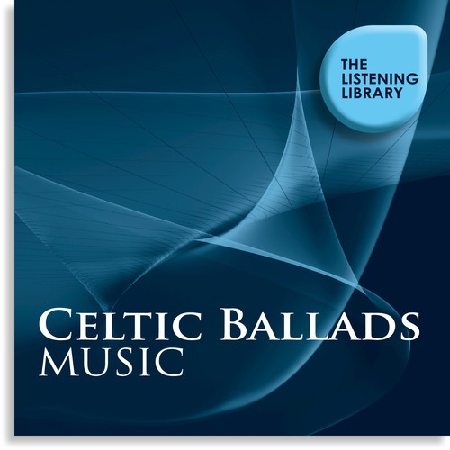 Celtic Ballads Music - The Listening Library