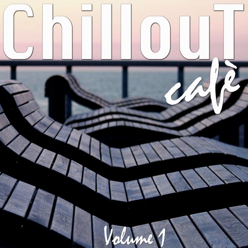Chillout Cafè, Vol. 1