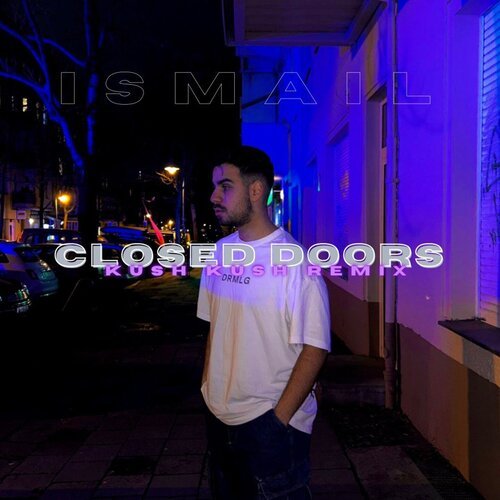 Closed Doors (Kush Kush Remix)_poster_image