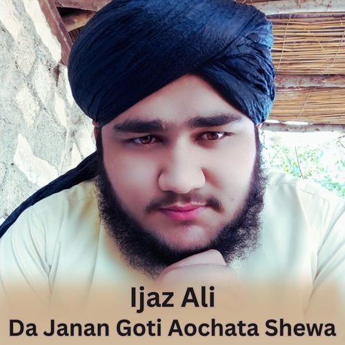 Da Janan Goti Aochata Shewa