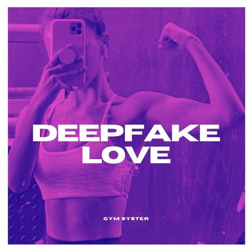 Deepfake Love