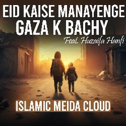 Eid Kaise Manayenge Gaza K Bachy-BgU,d0FfflU