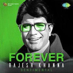 Forever Rajesh Khanna - Sentimental