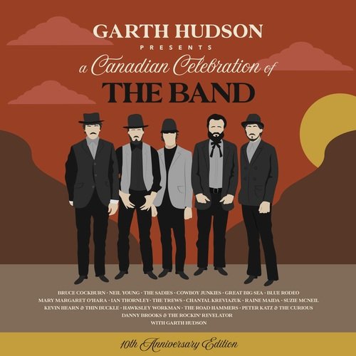 Garth Hudson Presents: A Canadian Celebration of The Band (10th Anniversary Edition)