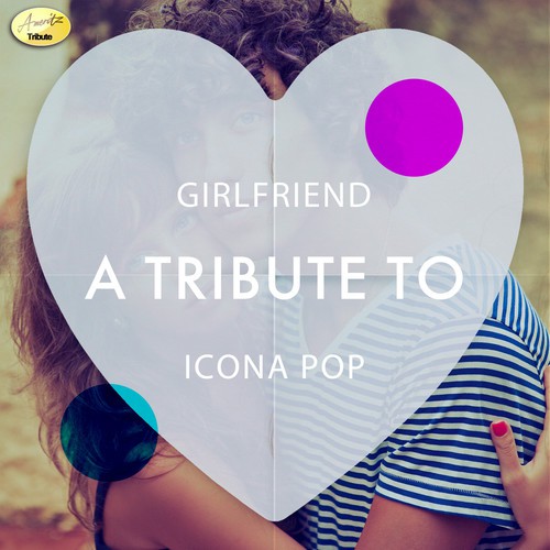 Girlfriend - A Tribute to Icona Pop - Single_poster_image