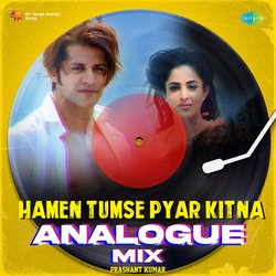 Hamen Tumse Pyar Kitna Analogue Mix-CjdeBCNhXmM