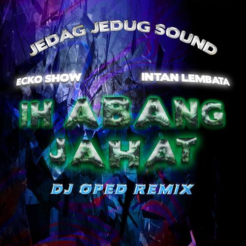 Ih Abang Jahat (Dj Oped Remix) cover art