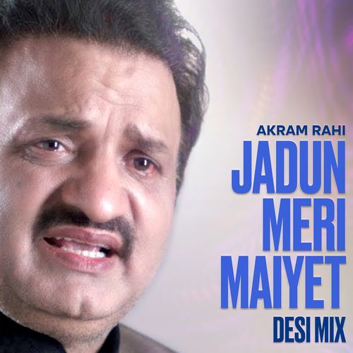 Jadun Meri Maiyet (Desi Mix)