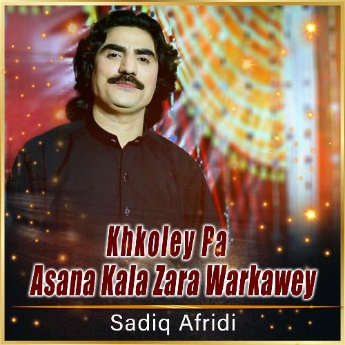 Khkoley Pa Asana Kala Zara Warkawey