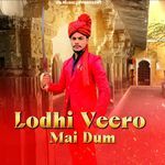 Lodhi Veero Mai Dum