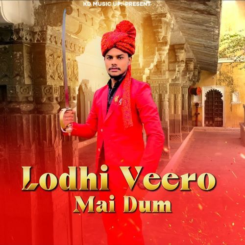 Lodhi Veero Mai Dum