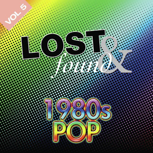 Lost & Found: 1980's Pop Volume 5