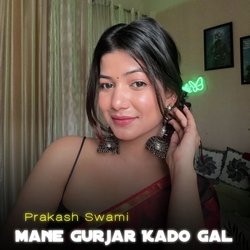 Mane Gurjar Kado Gal-MgcIfwZjBGs