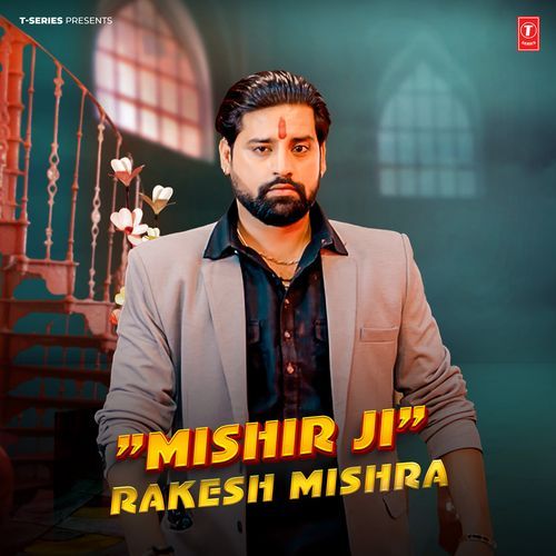 "Mishir Ji" Rakesh Mishra