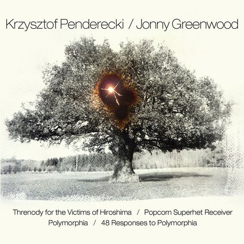 Penderecki &amp; Greenwood: Threnody for the Victims of Hiroshima / Popcorn Superhet Receiver / Polymorphia / 48 Responses to Polymorphia