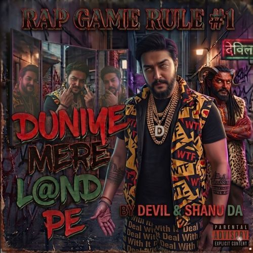 RAP GAME RULE #1 DUNIYA MERE LUND PE BY DEVIL & SHANU DA